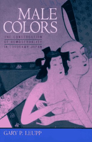 Stock image for Male Colors: The Construction of Homosexuality in Tokugawa Japan for sale by Montclair Book Center