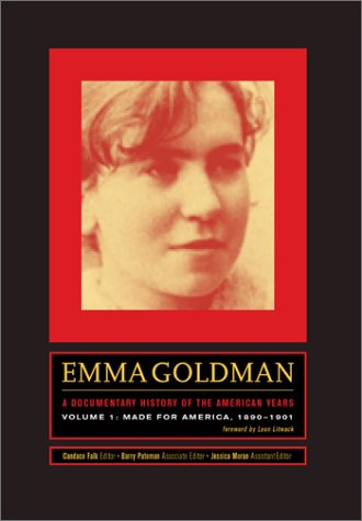 Imagen de archivo de Emma Goldman: A Documentary History of the American Years, Vol. 1: Made for America, 1890-1901 a la venta por HPB-Red