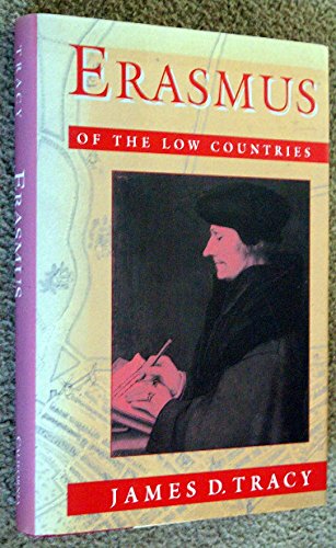 Imagen de archivo de Erasmus of the Low Countries. By James D. Tracy. BERKELEY : 1996. HARDBACK in JACKET a la venta por Rosley Books est. 2000