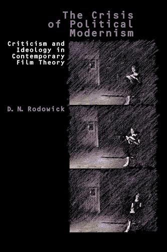 Imagen de archivo de The Crisis of Political Modernism: Criticism and Ideology in Contemporary Film Criticism a la venta por Moe's Books