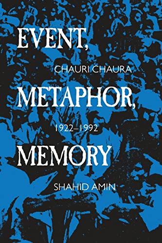 Beispielbild fr Event, Metaphor, Memory: Chauri Chaura, 1922-1992 zum Verkauf von BooksRun