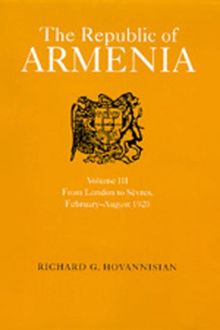 Imagen de archivo de The Republic of Armenia, Vol. III: From London to Svres, February?August 1920 (Near Eastern Center, UCLA) a la venta por Night Heron Books