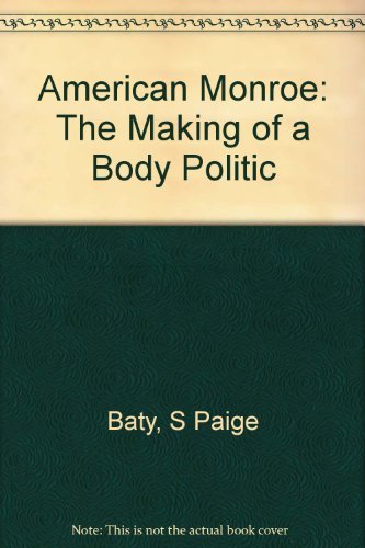9780520088054: American Monroe: The Making of a Body Politic