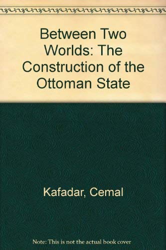 Stock image for Between Two Worlds: The Construction of the Ottoman State for sale by My Dead Aunt's Books