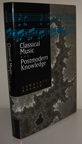 9780520088207: Classical Music and Postmodern Knowledge