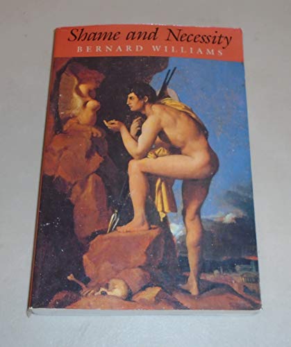 Shame and Necessity (Sather Classical Lectures)