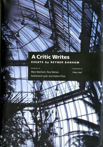 9780520088559: A Critic Writes: Essays: Selected Essays by Reyner Banham