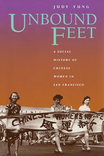 Beispielbild fr Unbound Feet : A Social History of Chinese Women in San Francisco zum Verkauf von Better World Books