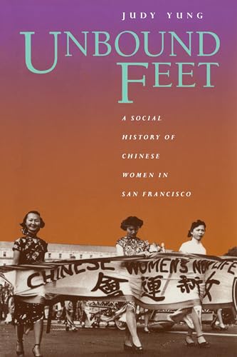 Stock image for Unbound Feet: A Social History of Chinese Women in San Francisco for sale by Jenson Books Inc