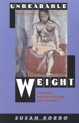 Unbearable Weight Feminism, Western Culture, and the Body