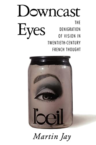 Beispielbild fr Downcast Eyes: The Denigration of Vision in Twentieth-Century French Thought zum Verkauf von Wonder Book