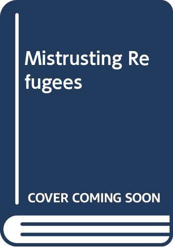 Stock image for Mistrusting Refugees for sale by Solr Books