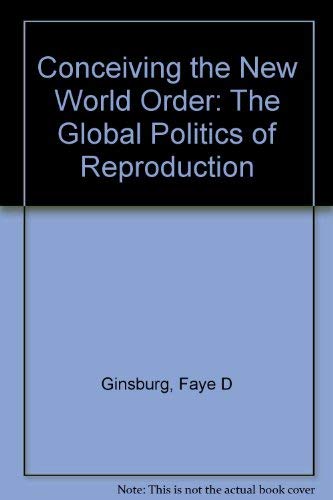 9780520089136: Conceiving the New World Order: The Global Politics of Reproduction