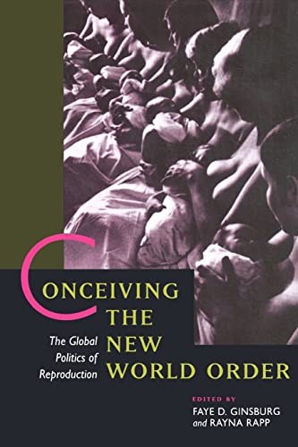 Conceiving the New World Order The Global Politics of Reproduction.