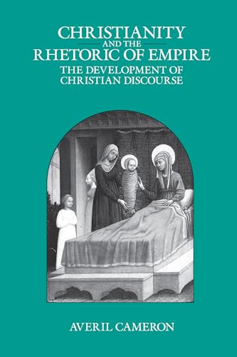 Stock image for Christianity and the Rhetoric of Empire: The Development of Christian Discourse (Sather Classical Lectures) (Volume 55) for sale by Read&Dream