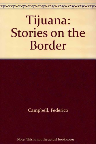 9780520089464: Tijuana: Stories on the Border