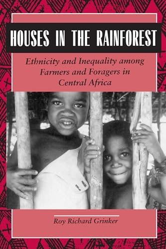 Beispielbild fr Houses in the Rainforest: Ethnicity and Inequality Among Farmers and Foragers in Central Africa zum Verkauf von Wonder Book