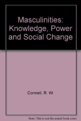 9780520089983: Masculinities: Knowledge, Power and Social Change