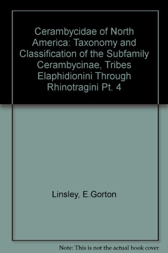 Cerambycidae of North America: Taxonomy and Classification of the Subfamily Cerambycinae, Tribes Elaphidionini Through Rhinotragini Pt. 4 (9780520090828) by Paul David Hurd