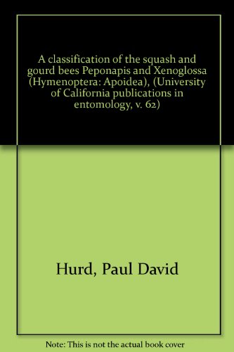 Stock image for A Classification Of The Squash And Gourd Bees Peponapis And Xenoglossa (Hymenoptera: Apoidea) for sale by Library House Internet Sales