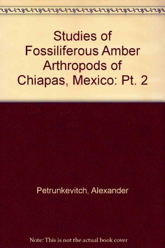 9780520093751: Studies of Fossiliferous Amber Arthropods of Chiapas, Mexico: Pt. 2