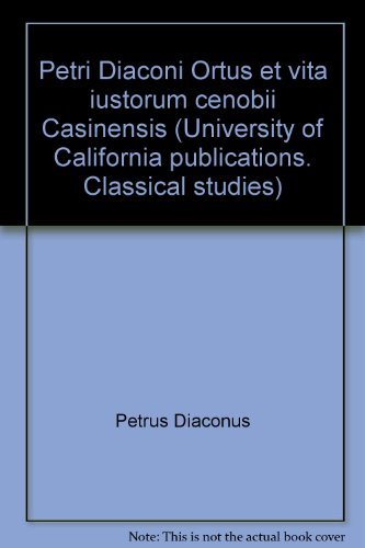 Stock image for Petri Diaconi: ortus et vita iustorum Cenobii Casinensis for sale by Carothers and Carothers