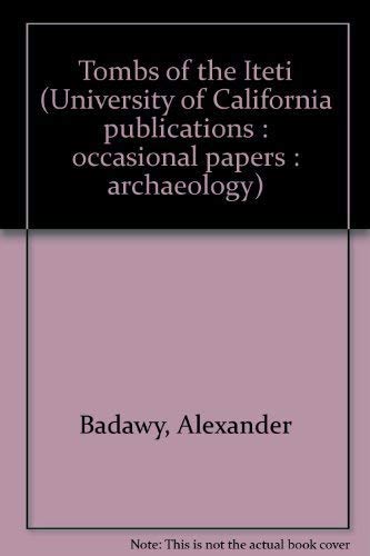 The Tombs of Iteti, Sekhem'ankh-Ptah, and Kaemnofert at Giza (University of California publications : Occasional papers ; no. 9) - Badawy, Alexander