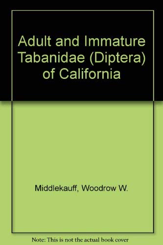 Stock image for Adult and Immature Tabanidae (Diptera) of California (Bulletin of the California Insect Survey ; v. 22) for sale by dsmbooks