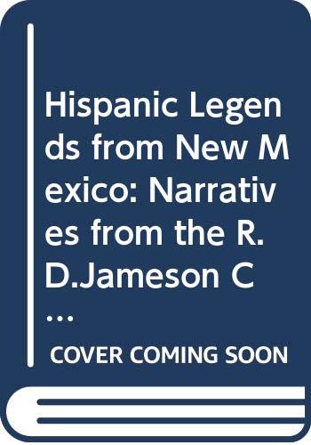 Stock image for Folklore and Mythology Studies: 31 Hispanic Legends from New Mexico Narratives from the R.D. Jameson Collection for sale by Ann Open Book