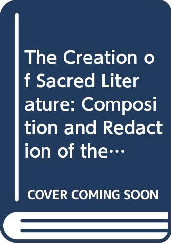 9780520096370: The Creation of Sacred Literature: Composition and Redaction of the Biblical Text: v. 22 (University of California publications)