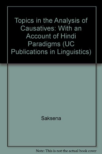 9780520096592: Topics in the Analysis of Causatives with an Account of Hindi Paradigms (UC Publications in Linguistics)