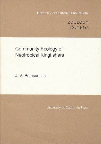 9780520096738: Community Ecology of Neotropical Kingfishers: 124 (UC Publications in Zoology)