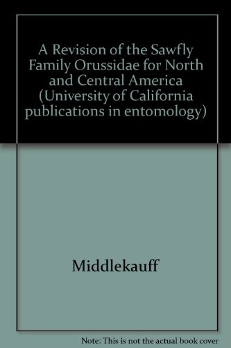 Stock image for Revision of the Sawfly Family Orussidae for North and Central America (Hymenoptera: Symphyta, Orussidae) for sale by JERO BOOKS AND TEMPLET CO.