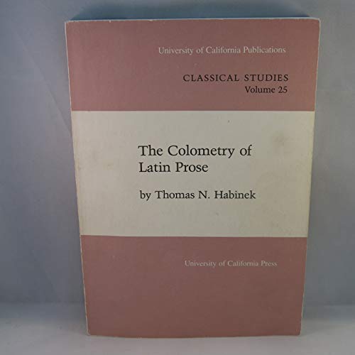 Stock image for The Colometry of Latin Prose (University of California Publications. Classical Studies 25) for sale by Powell's Bookstores Chicago, ABAA