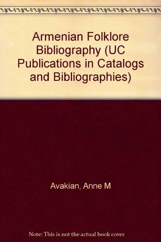 Stock image for Armenian Folklore Bibliography (UC Publications in Catalogs and Bibliographies) for sale by Books From California