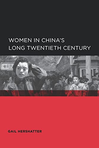 Women in China's Long Twentieth Century (Global, Area, and International Archive) (9780520098565) by Hershatter, Gail