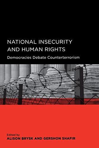 Imagen de archivo de National Insecurity and Human Rights: Democracies Debate Counterterrorism (Global, Area, and International Archive) a la venta por Wonder Book