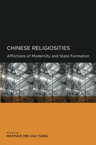 Stock image for Chinese Religiosities: Afflictions of Modernity and State Formation (Global, Area, and International Archive) for sale by BooksRun