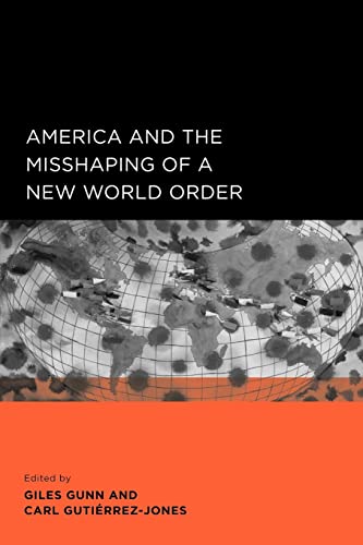 Stock image for America and the Misshaping of a New World Order (Global, Area, and International Archive) for sale by Lucky's Textbooks