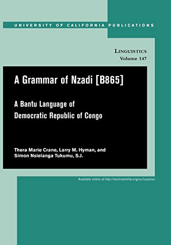 Stock image for A Grammar of Nzadi [B865]: A Bantu language of Democratic Republic of Congo (UC Publications in Linguistics) for sale by Midtown Scholar Bookstore