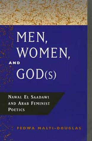 Stock image for Men, Women, and God(s): Nawal El Saadawi and Arab Feminist Poetics for sale by Wonder Book