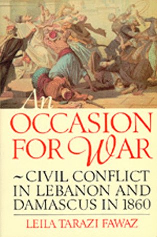 Beispielbild fr An/Occasion for War: Ethnic Conflict in Lebanon and Damascus in 1860 zum Verkauf von ThriftBooks-Dallas