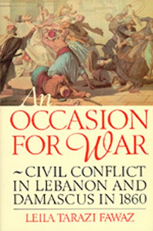 9780520200869: An Occasion for War: Civil Conflict in Lebanon and Damascus in 1860