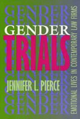 Beispielbild fr Gender Trials: Emotional Lives in Contemporary Law Firms zum Verkauf von Robinson Street Books, IOBA