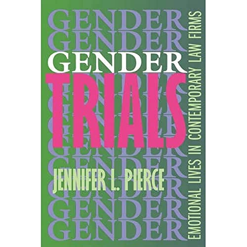 Beispielbild fr Gender Trials : Emotional Lives in Contemporary Law Firms zum Verkauf von Better World Books