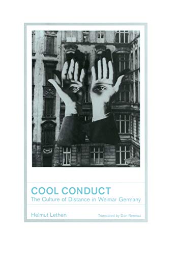Beispielbild fr Cool Conduct: The Culture of Distance in Weimar Germany (Weimar and Now: German Cultural Criticism) (Volume 17) zum Verkauf von Phatpocket Limited
