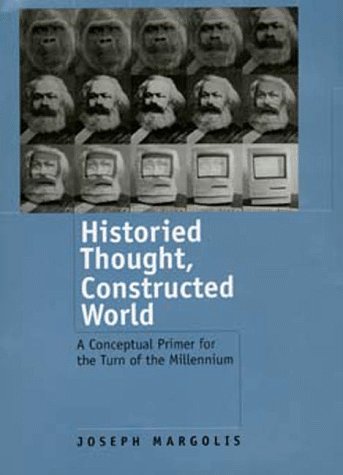 9780520201132: Historied Thought, Constructed World: A Conceptual Primer for the Turn of the Millennium