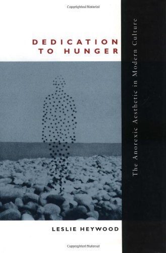 Beispielbild fr Dedication to Hunger : The Anorexic Aesthetic in Modern Culture zum Verkauf von Better World Books
