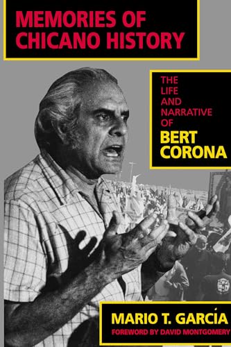 Stock image for Memories of Chicano History: The Life and Narrative of Bert Corona (Latinos in American Society and Culture, No 2) for sale by BookHolders