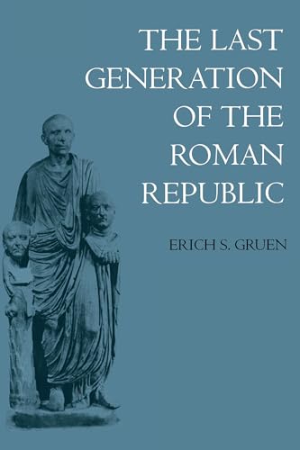 Imagen de archivo de The Last Generation of the Roman Republic a la venta por Better World Books